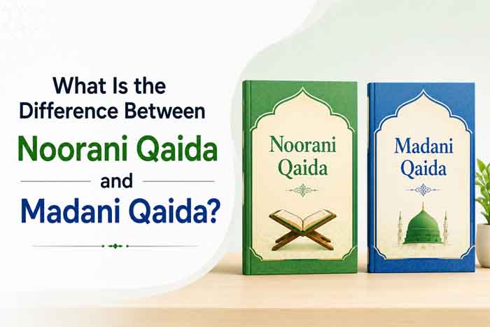 Difference Between Noorani Qaida and Madani Qaida